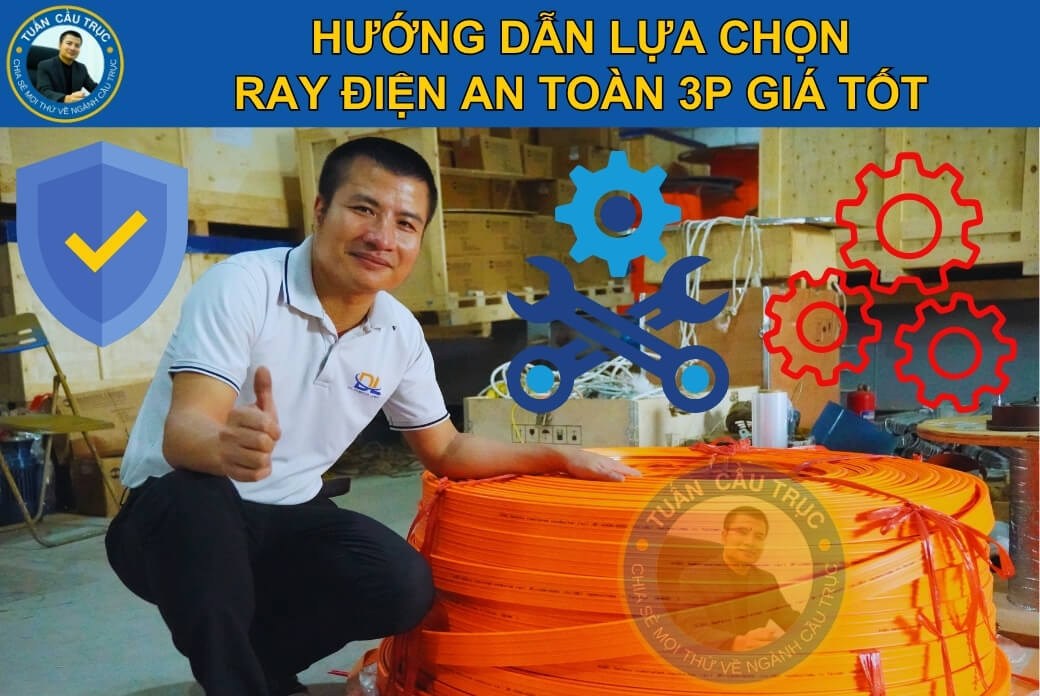 Hướng dẫn lựa chọn ray điện an toàn 3P giá tốt Hướng dẫn lựa chọn ray điện an toàn 3P giá tốt