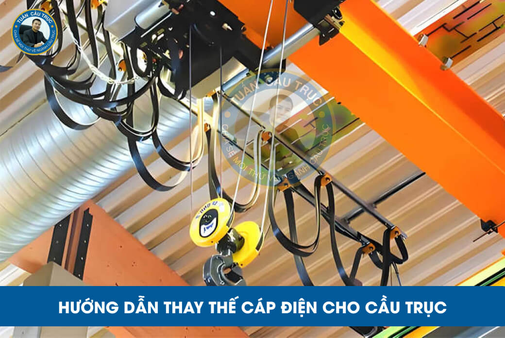 Hướng dẫn thay thế cáp điện cho cầu trục Hướng dẫn thay thế cáp điện cho cầu trục