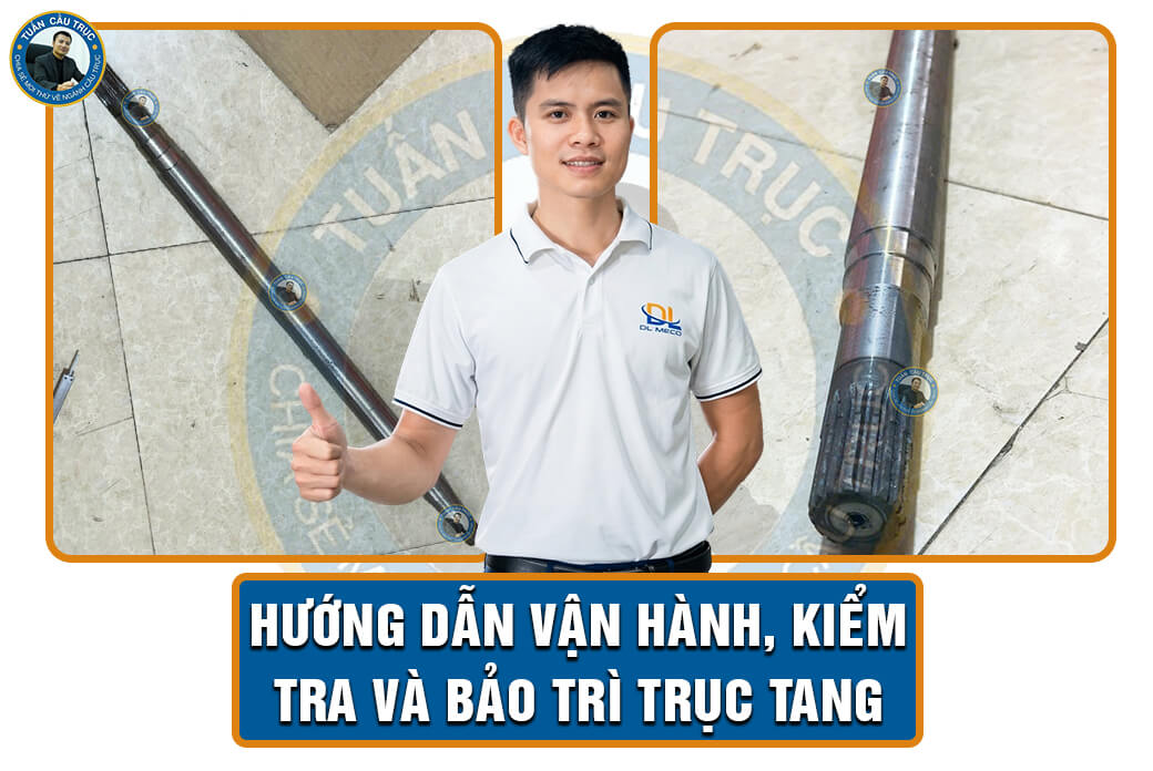 Hướng dẫn vận hành, kiểm tra và bảo trì trục tang Hướng dẫn vận hành, kiểm tra và bảo trì trục tang