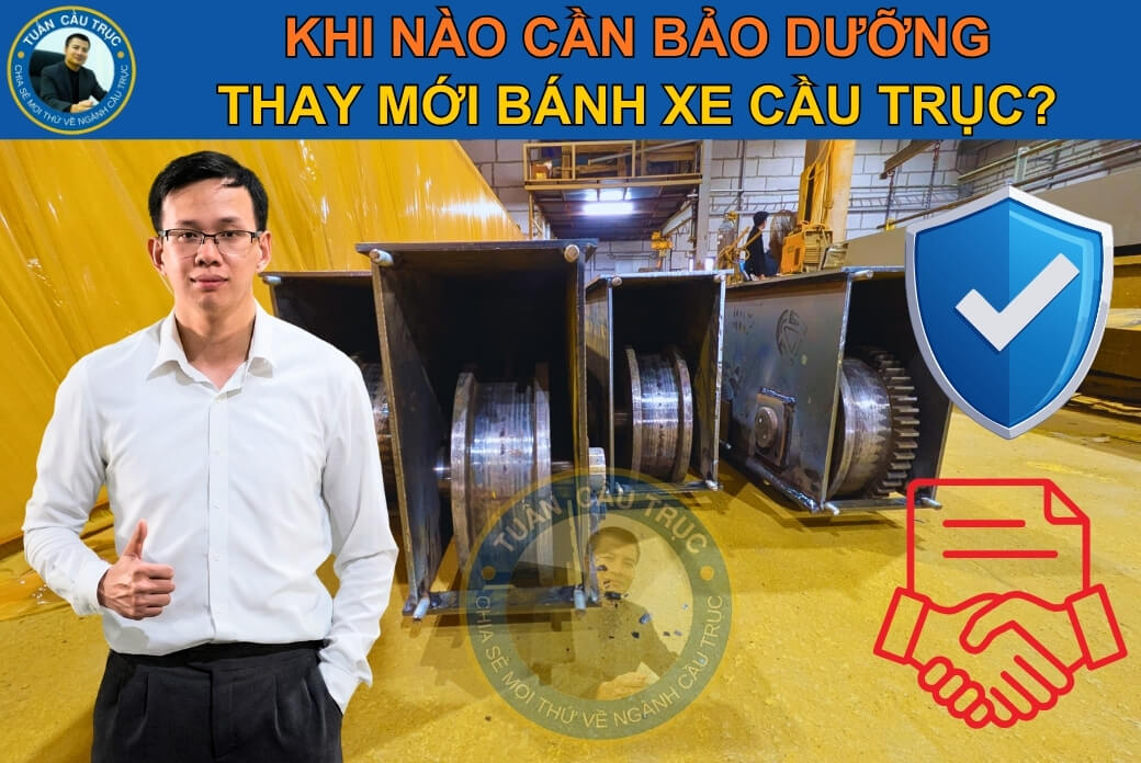 Khi nào cần bảo dưỡng - thay mới bánh xe cầu trục? Khi nào cần bảo dưỡng - thay mới bánh xe cầu trục?