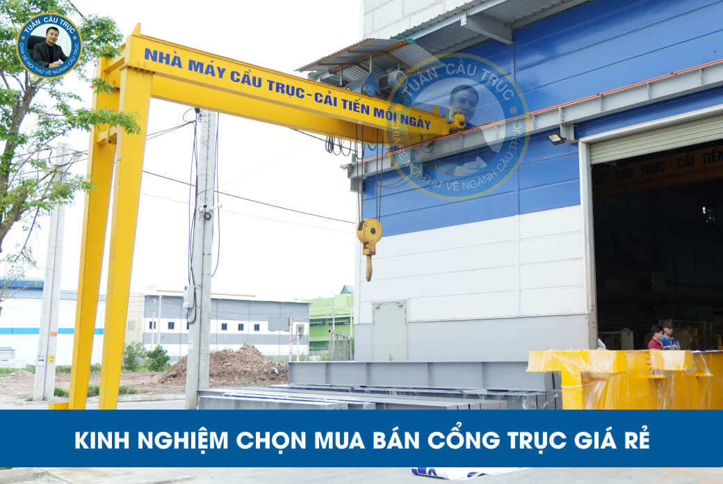 Kinh nghiệm chọn mua bán cổng trục giá rẻ Kinh nghiệm chọn mua bán cổng trục giá rẻ