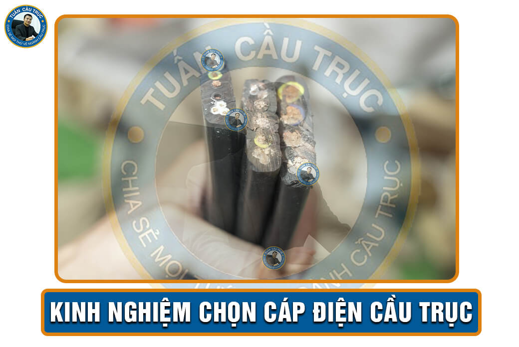 Kinh nghiệm chọn cáp điện cầu trục Kinh nghiệm chọn cáp điện cầu trục