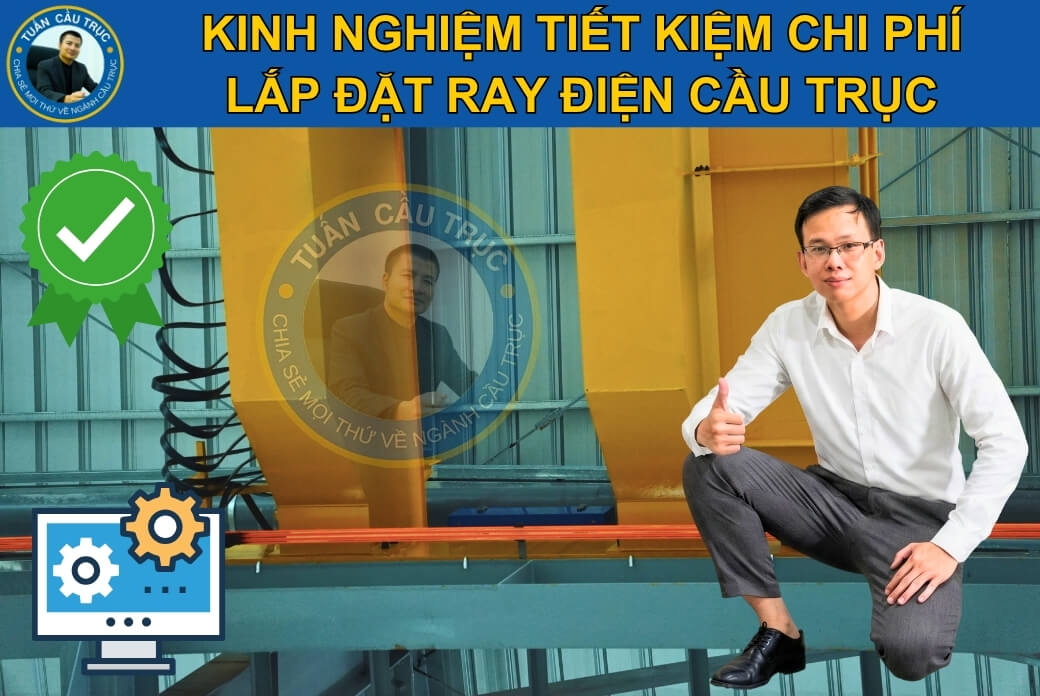 Kinh nghiệm tiết kiệm chi phí lắp đặt ray điện cầu trục Kinh nghiệm tiết kiệm chi phí lắp đặt ray điện cầu trục