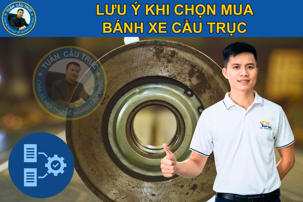 Lưu ý khi mua bánh xe cầu trục Lưu ý khi mua bánh xe cầu trục