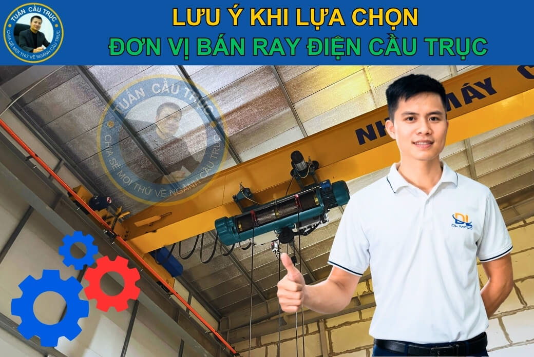 Lưu ý khi chọn đơn vị bán ray điện cầu trục Lưu ý khi chọn đơn vị bán ray điện cầu trục