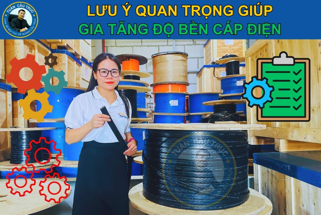 Lưu ý quan trọng giúp gia tăng độ bền cáp điện Lưu ý quan trọng giúp gia tăng độ bền cáp điện