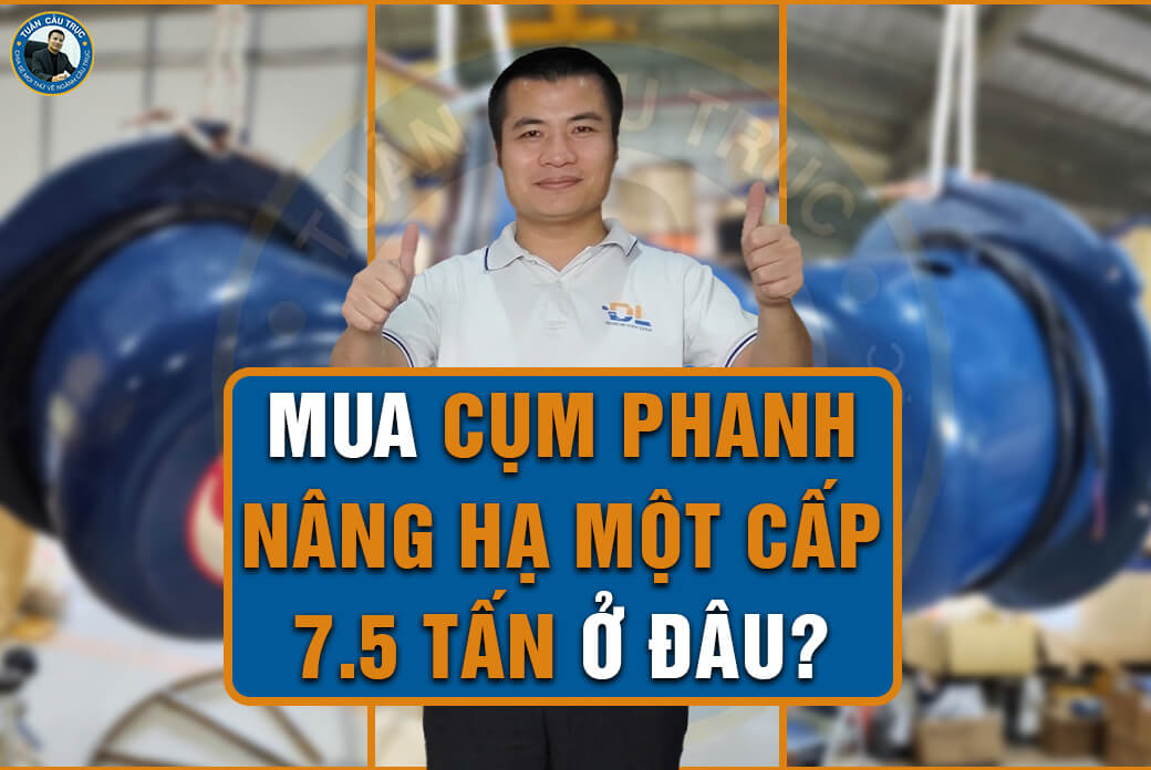 Mua cụm phanh nâng hạ một cấp 7.5 tấn ở đâu? Mua cụm phanh nâng hạ một cấp 7.5 tấn ở đâu?