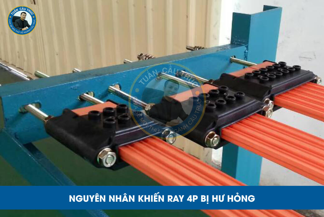 Nguyên nhân khiến ray 4P bị hư hỏng Nguyên nhân khiến ray 4P bị hư hỏng