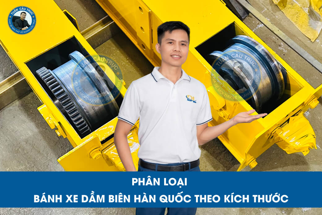 Phân loại bánh xe dầm biên Hàn Quốc theo kích thước Phân loại bánh xe dầm biên Hàn Quốc theo kích thước