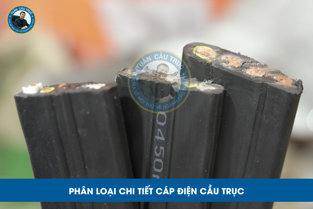 Phân loại chi tiết cáp điện cầu trục Phân loại chi tiết cáp điện cầu trục