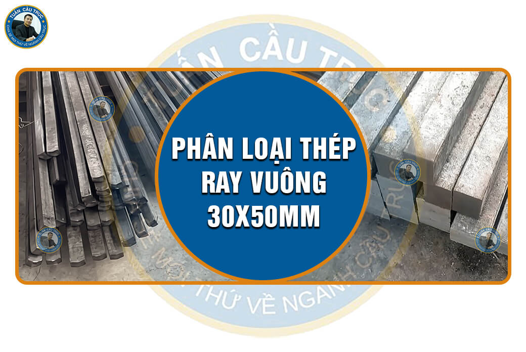 Phân loại thép ray vuông 30x50mm Phân loại thép ray vuông 30x50mm
