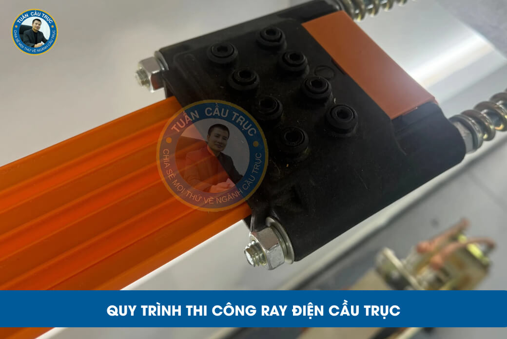 Quy trình thi công ray điện cầu trục Quy trình thi công ray điện cầu trục