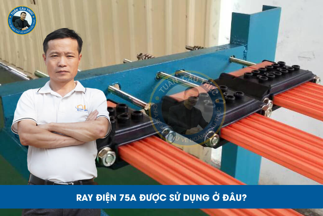 Ray điện 75A được sử dụng ở đâu? Ray điện 75A được sử dụng ở đâu?