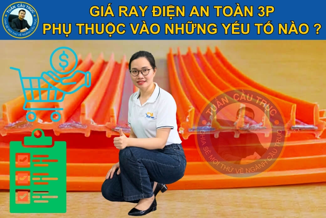 Giá ray điện an toàn 3P phụ thuộc vào những yếu tố nào? Giá ray điện an toàn 3P phụ thuộc vào những yếu tố nào?