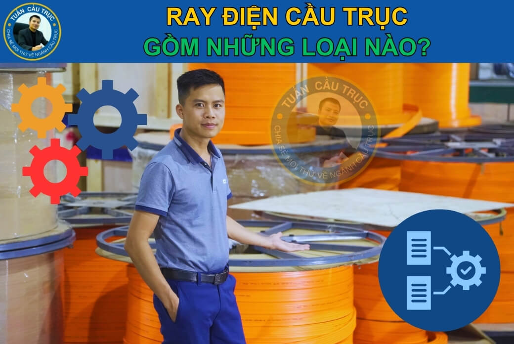 Ray điện cầu trục gồm những loại nào? Ray điện cầu trục gồm những loại nào?