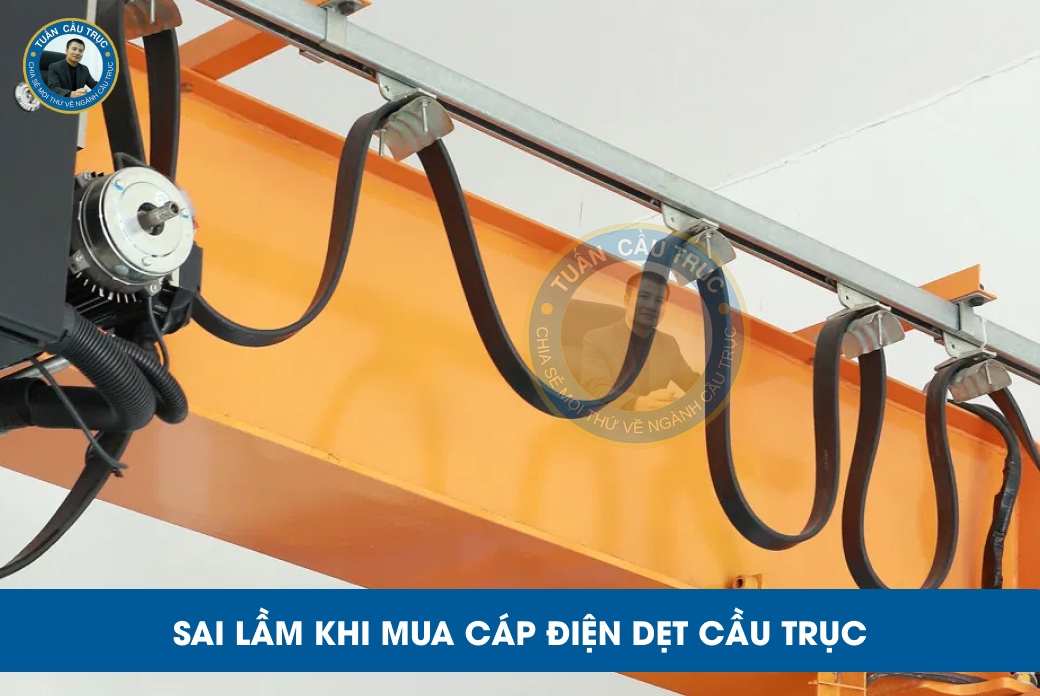 Sai lầm khi mua cáp điện dẹt cầu trục Sai lầm khi mua cáp điện dẹt cầu trục
