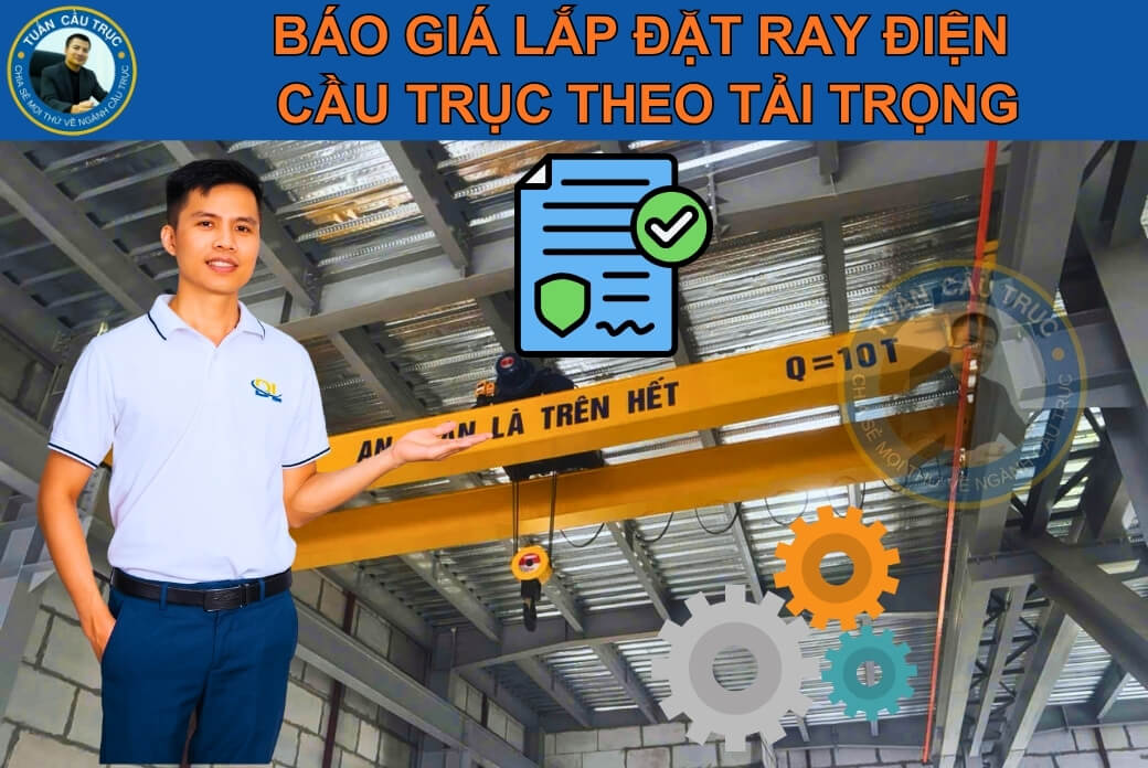 Báo giá lắp đặt ray điện cầu trục theo tải trọng Báo giá lắp đặt ray điện cầu trục theo tải trọng