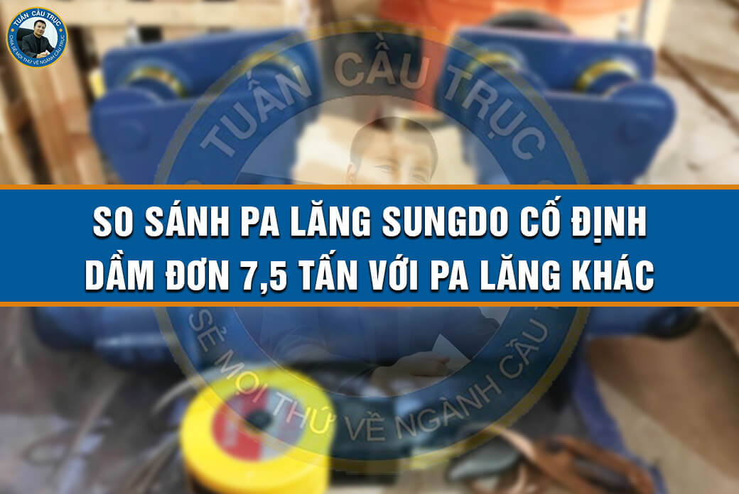 So sánh pa lăng Sungdo cố định dầm đơn 7,5 tấn với pa lăng khác So sánh pa lăng Sungdo cố định dầm đơn 7,5 tấn với pa lăng khác