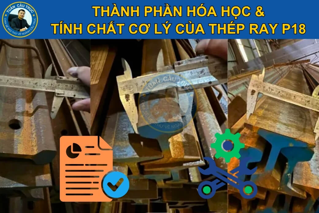 Thành phần hóa học & Tính chất cơ lý của thép ray P18 Thành phần hóa học & Tính chất cơ lý của thép ray P18