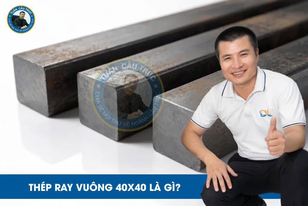 Thép ray vuông 40x40 là gì? Thép ray vuông 40x40 là gì?