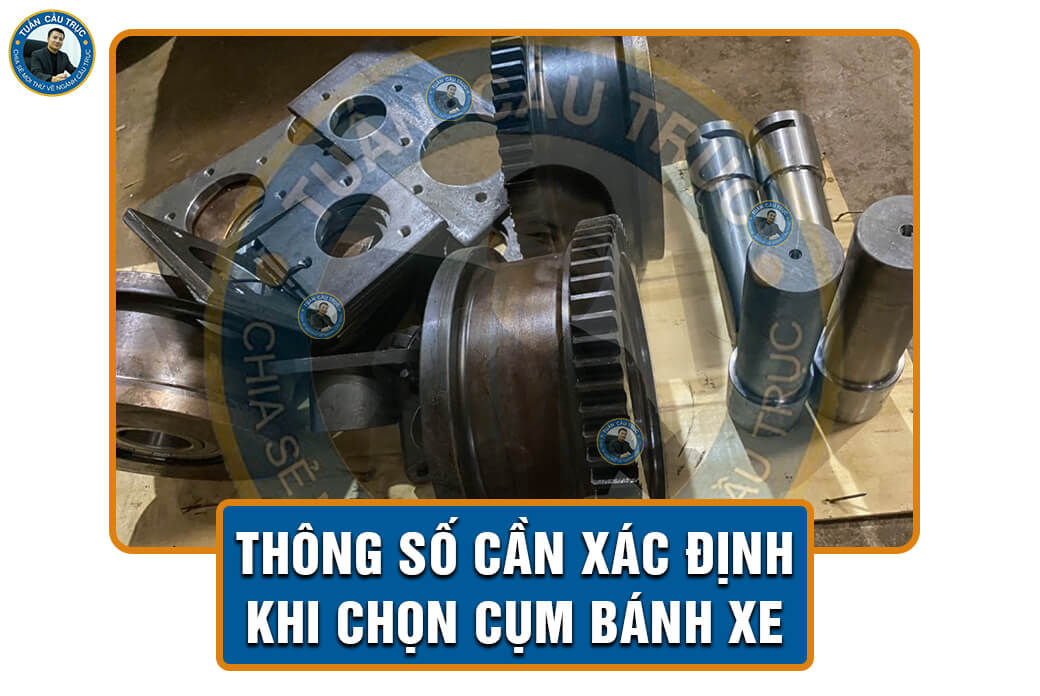 Thông số cần xác định khi chọn cụm bánh xe Thông số cần xác định khi chọn cụm bánh xe