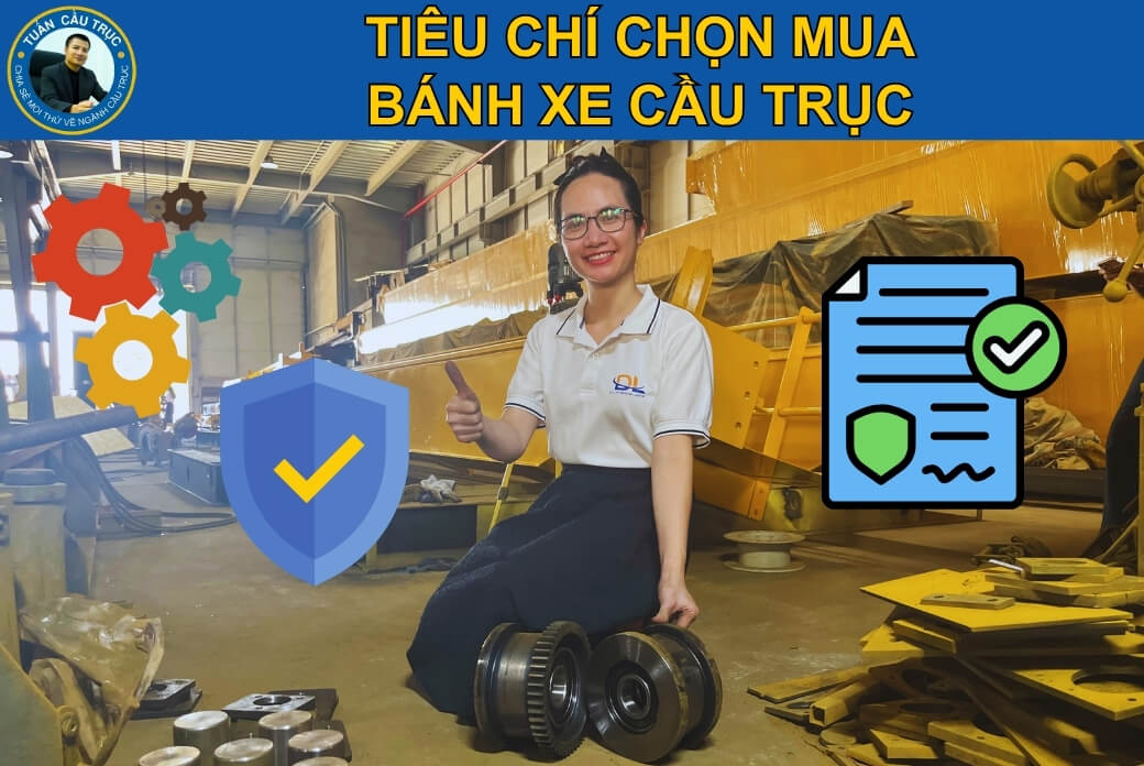 Tiêu chí chọn mua bánh xe cầu trục Tiêu chí chọn mua bánh xe cầu trục