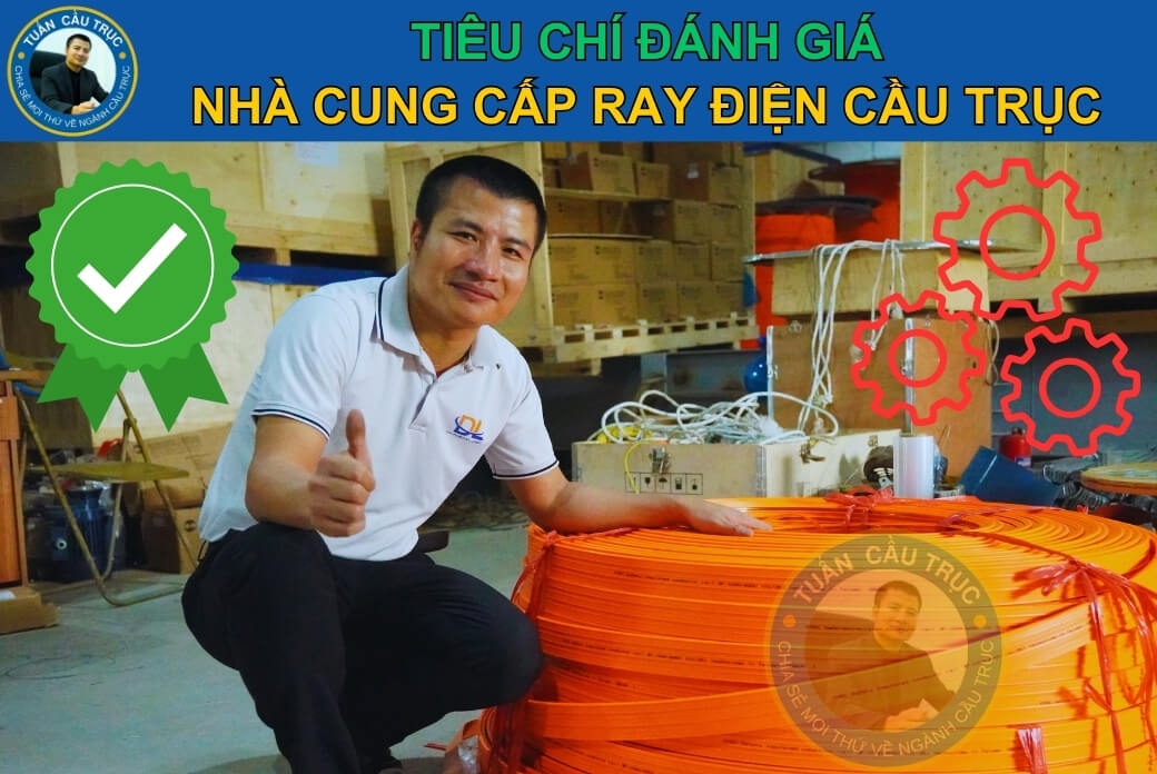 Tiêu chí đánh giá nhà cung cấp ray điện cầu trục Tiêu chí đánh giá nhà cung cấp ray điện cầu trục