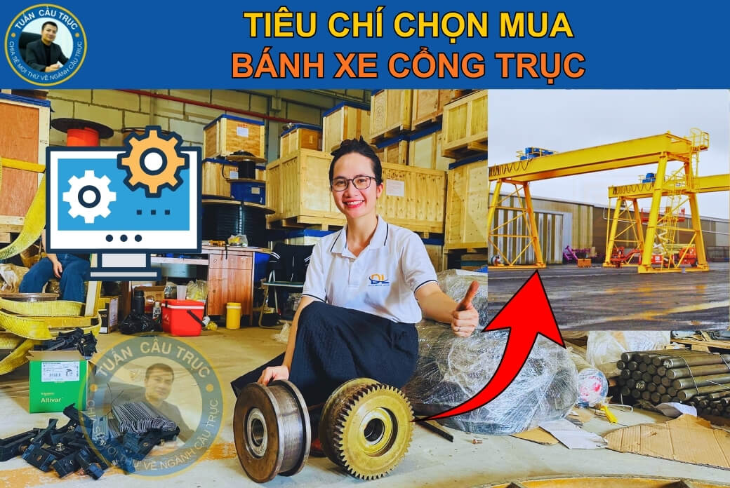 Tiêu chí chọn mua bánh xe cổng trục Tiêu chí chọn mua bánh xe cổng trục