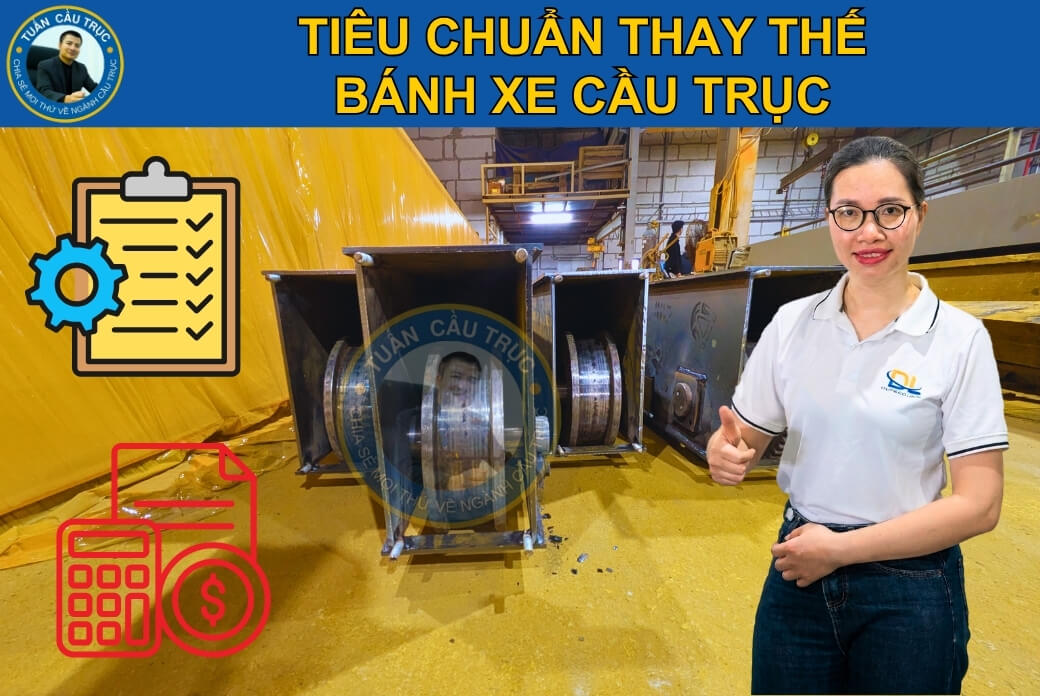 Tiêu chuẩn thay thế bánh xe cầu trục Tiêu chuẩn thay thế bánh xe cầu trục