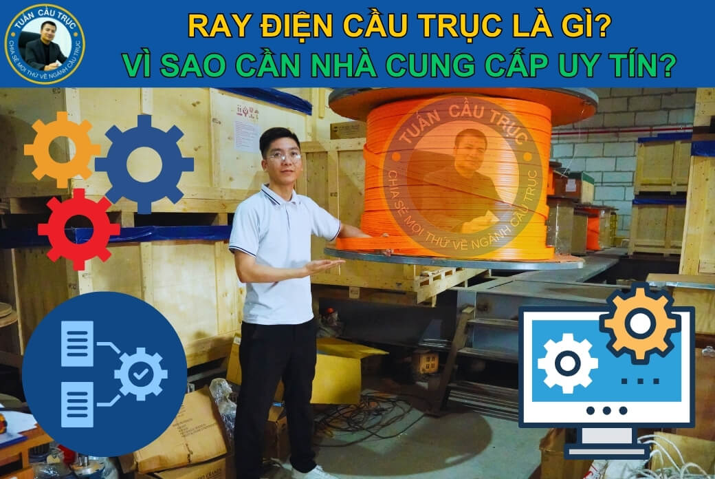 Ray điện cầu trục là gì? Vì sao cần nhà cung cấp uy tín? Ray điện cầu trục là gì? Vì sao cần nhà cung cấp uy tín?