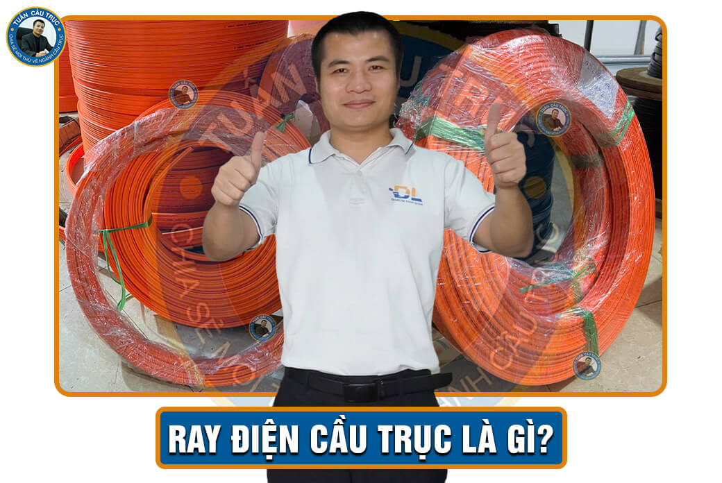 Ray điện cầu trục là gì? Ray điện cầu trục là gì?