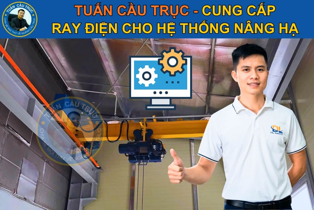 Tuấn Cầu Trục cung cấp ray điện cho hệ thống nâng hạ Tuấn Cầu Trục cung cấp ray điện cho hệ thống nâng hạ