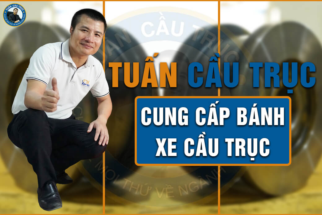 Tuấn Cầu Trục cung cấp bánh xe cầu trục Tuấn Cầu Trục cung cấp bánh xe cầu trục