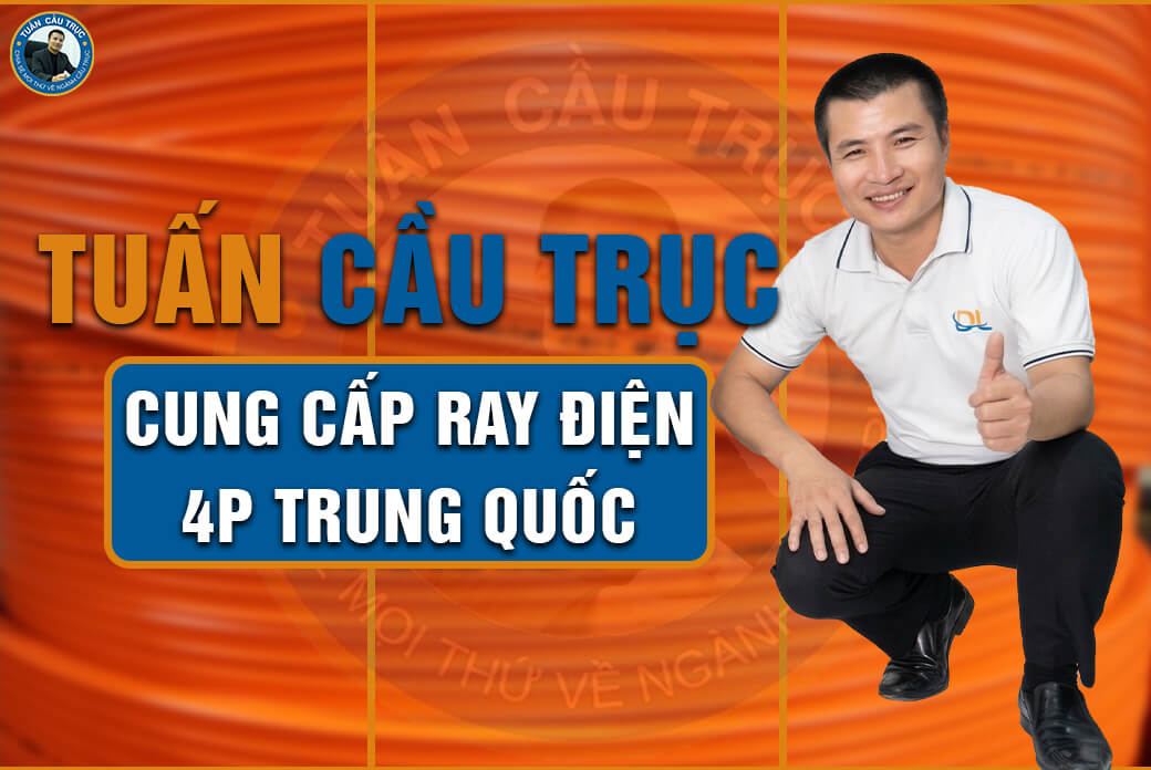Tuấn Cầu Trục cung cấp ray điện 4P Trung Quốc Tuấn Cầu Trục cung cấp ray điện 4P Trung Quốc