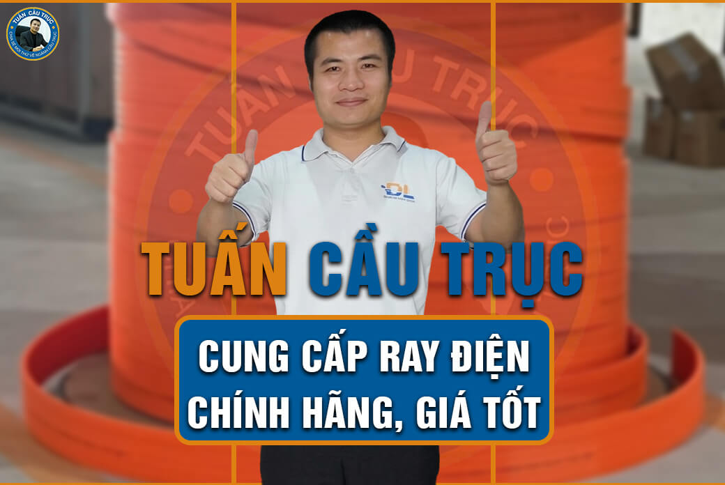 Tuấn Cầu Trục cung cấp ray điện chính hãng, giá tốt Tuấn Cầu Trục cung cấp ray điện chính hãng, giá tốt