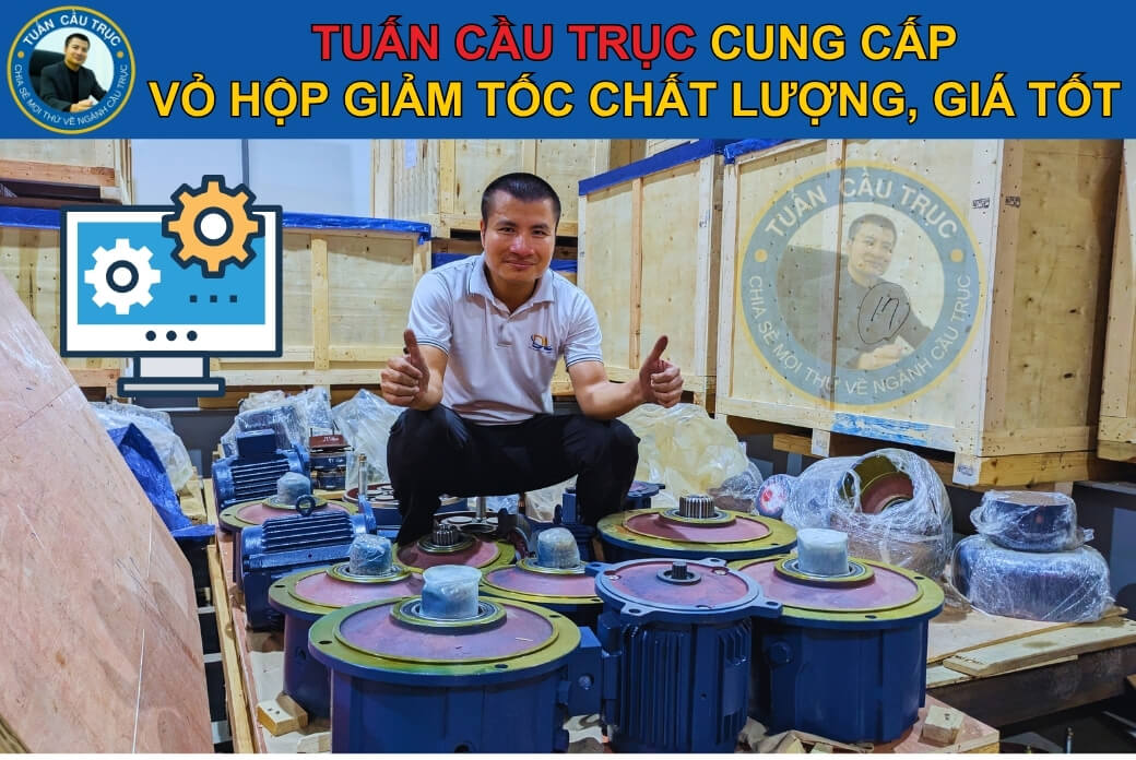 Tuấn Cầu Trục cung cấp vỏ hộp giảm tốc chất lượng, giá tốt Tuấn Cầu Trục cung cấp vỏ hộp giảm tốc chất lượng, giá tốt