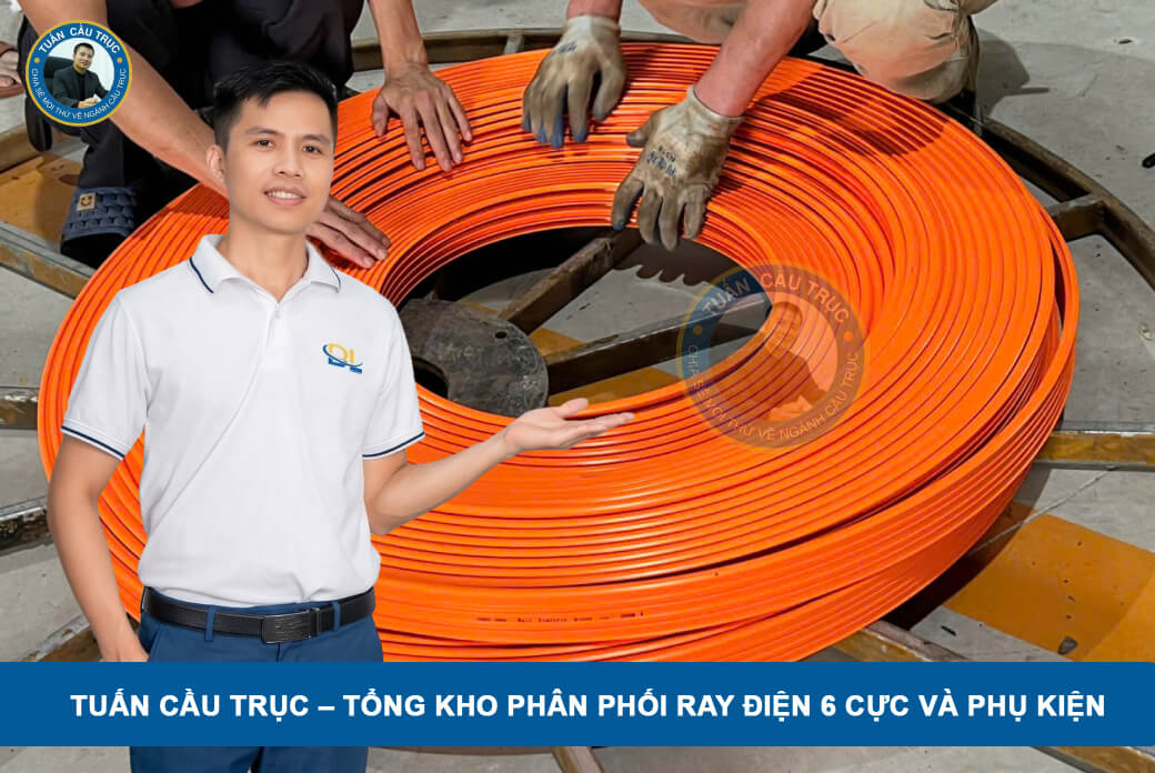 Tuấn Cầu Trục – Tổng kho phân phối ray điện 6 cực và phụ kiện Tuấn Cầu Trục – Tổng kho phân phối ray điện 6 cực và phụ kiện
