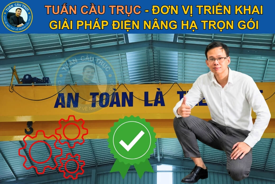 Tuấn Cầu Trục - Đơn vị triển khai giải pháp điện nâng hạ trọn gói Tuấn Cầu Trục - Đơn vị triển khai giải pháp điện nâng hạ trọn gói