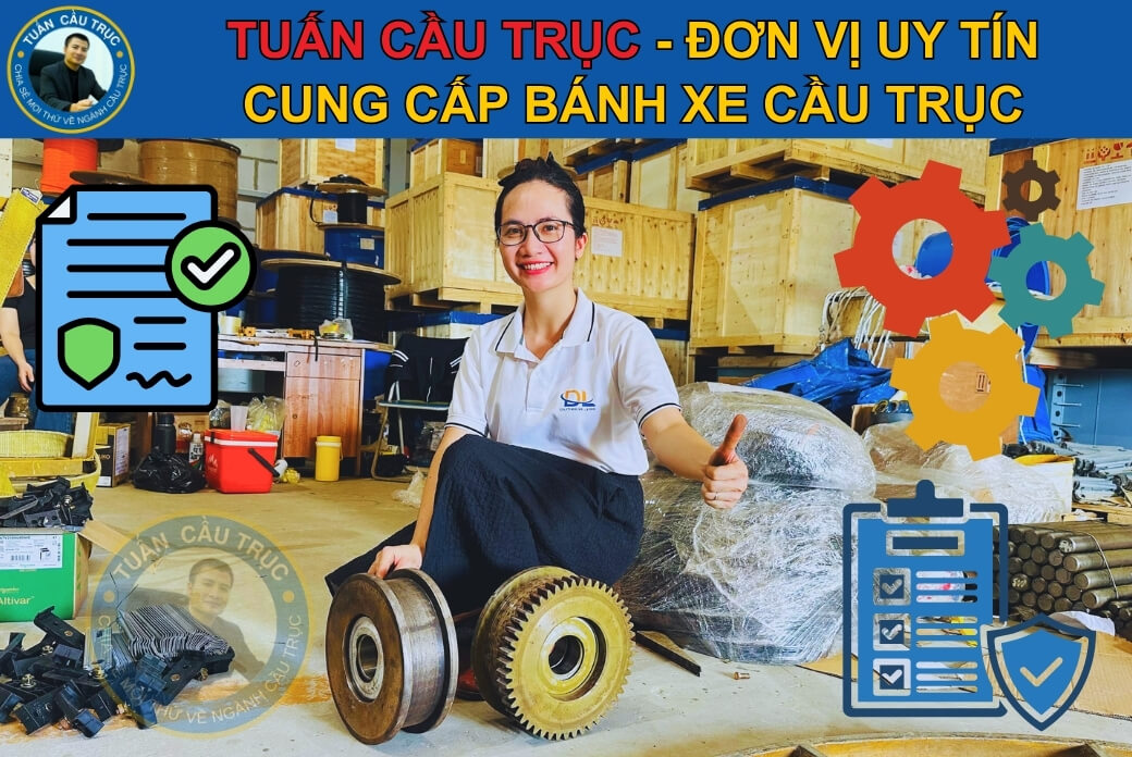 Tuấn Cầu Trục cung cấp bánh xe cầu trục Tuấn Cầu Trục cung cấp bánh xe cầu trục