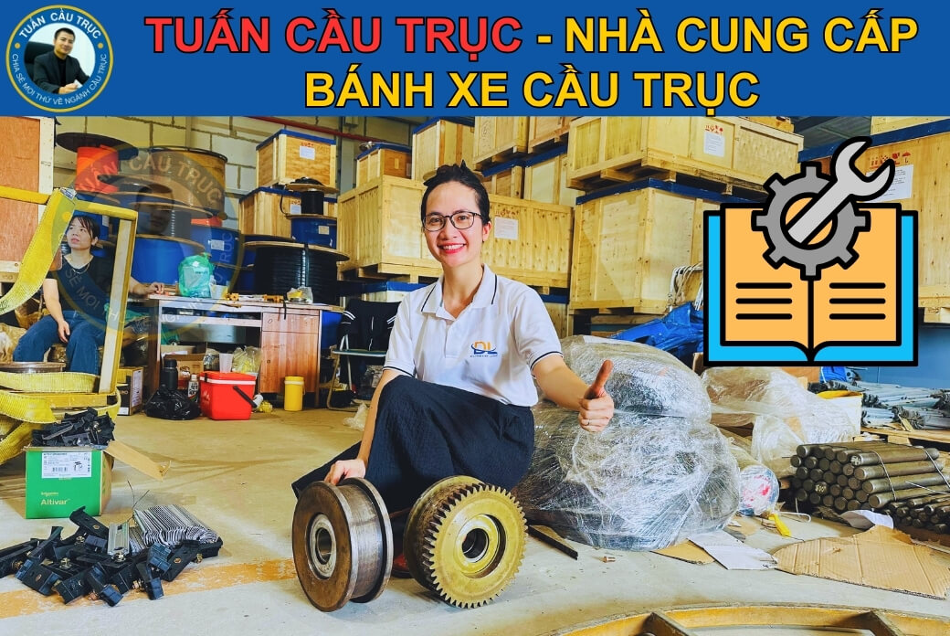 Tuấn Cầu Trục - nhà cung cấp bánh xe cầu trục Tuấn Cầu Trục - nhà cung cấp bánh xe cầu trục
