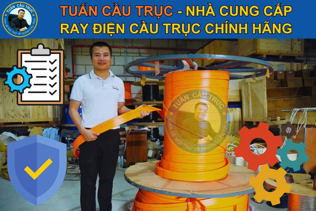 Tuấn Cầu Trục - Nhà cung cấp ray điện cầu trục chính hãng Tuấn Cầu Trục - Nhà cung cấp ray điện cầu trục chính hãng