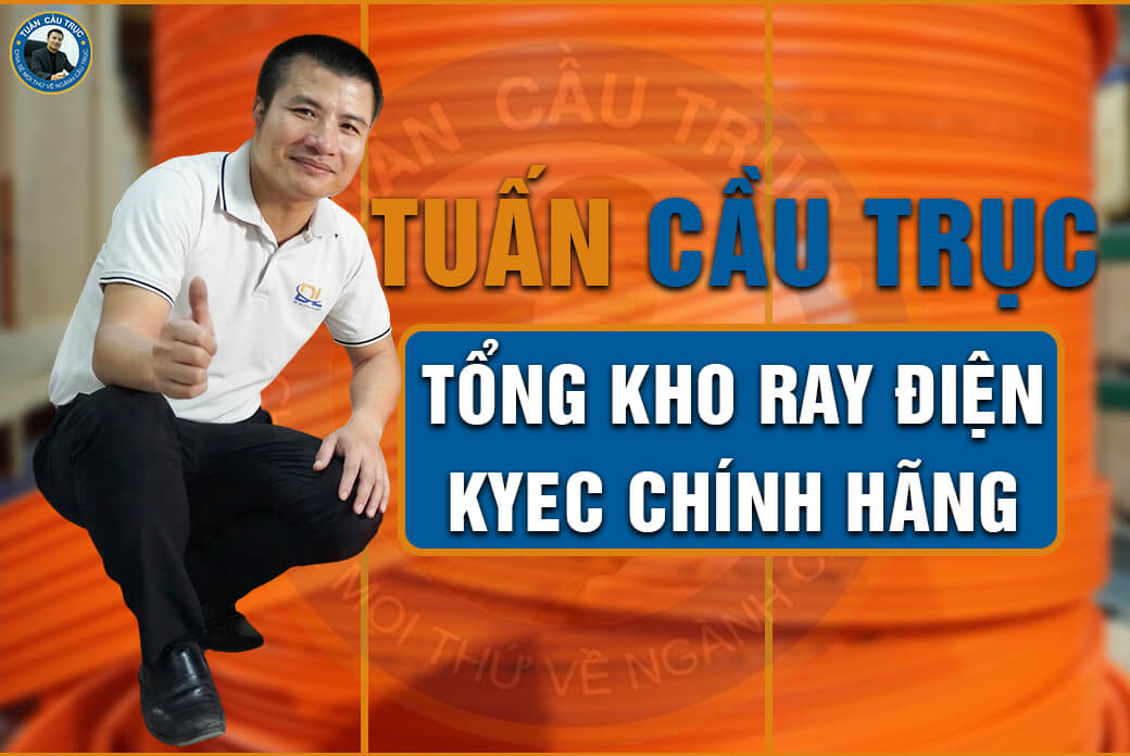 Tuấn Cầu Trục - Tổng kho ray điện Kyec chính hãng Tuấn Cầu Trục - Tổng kho ray điện Kyec chính hãng