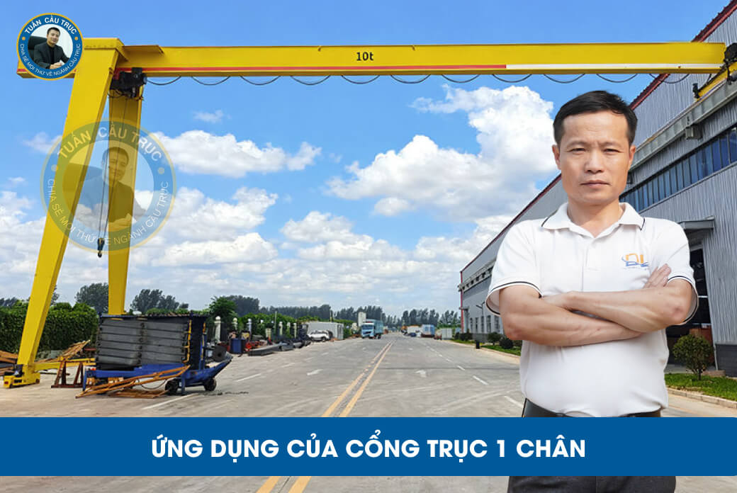 Ứng dụng của cổng trục 1 chân Ứng dụng của cổng trục 1 chân