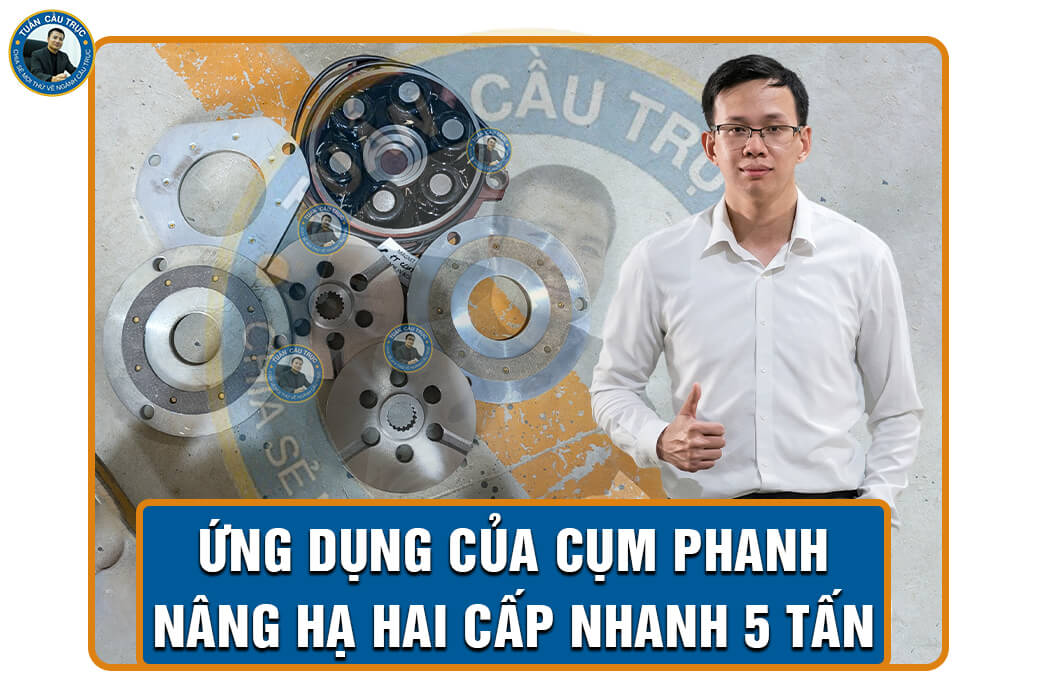 Ứng dụng của cụm phanh nâng hạ hai cấp nhanh 5 tấn Ứng dụng của cụm phanh nâng hạ hai cấp nhanh 5 tấn