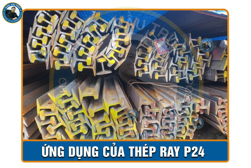 Ứng dụng của thép ray P24 Ứng dụng của thép ray P24