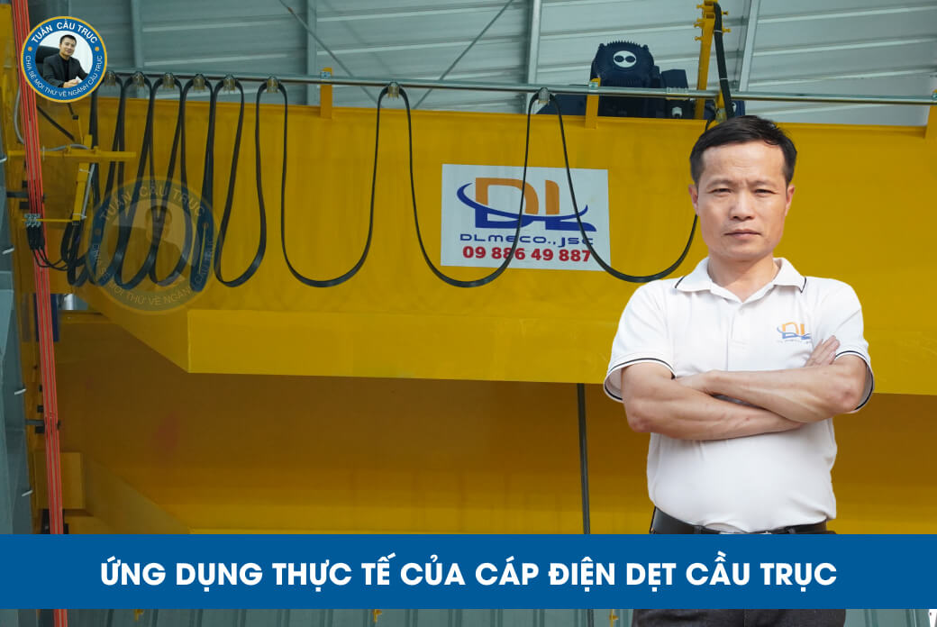 Ứng dụng thực tế của cáp điện dẹt cầu trục Ứng dụng thực tế của cáp điện dẹt cầu trục