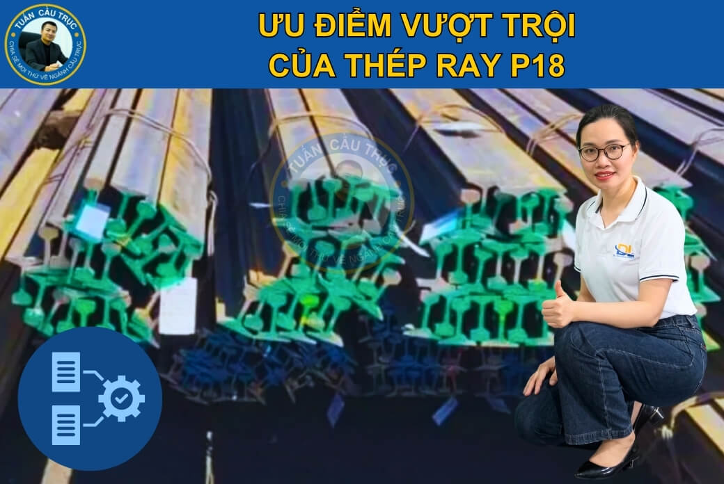 Ưu điểm vượt trội của thép ray P18 Ưu điểm vượt trội của thép ray P18