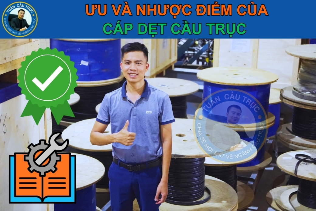 Ưu và nhược điểm của cáp dẹt cầu trục Ưu và nhược điểm của cáp dẹt cầu trục