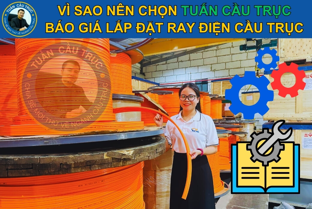 Vì sao nên chọn Tuấn Cầu Trục báo giá lắp đặt ray điện cầu trục Vì sao nên chọn Tuấn Cầu Trục báo giá lắp đặt ray điện cầu trục
