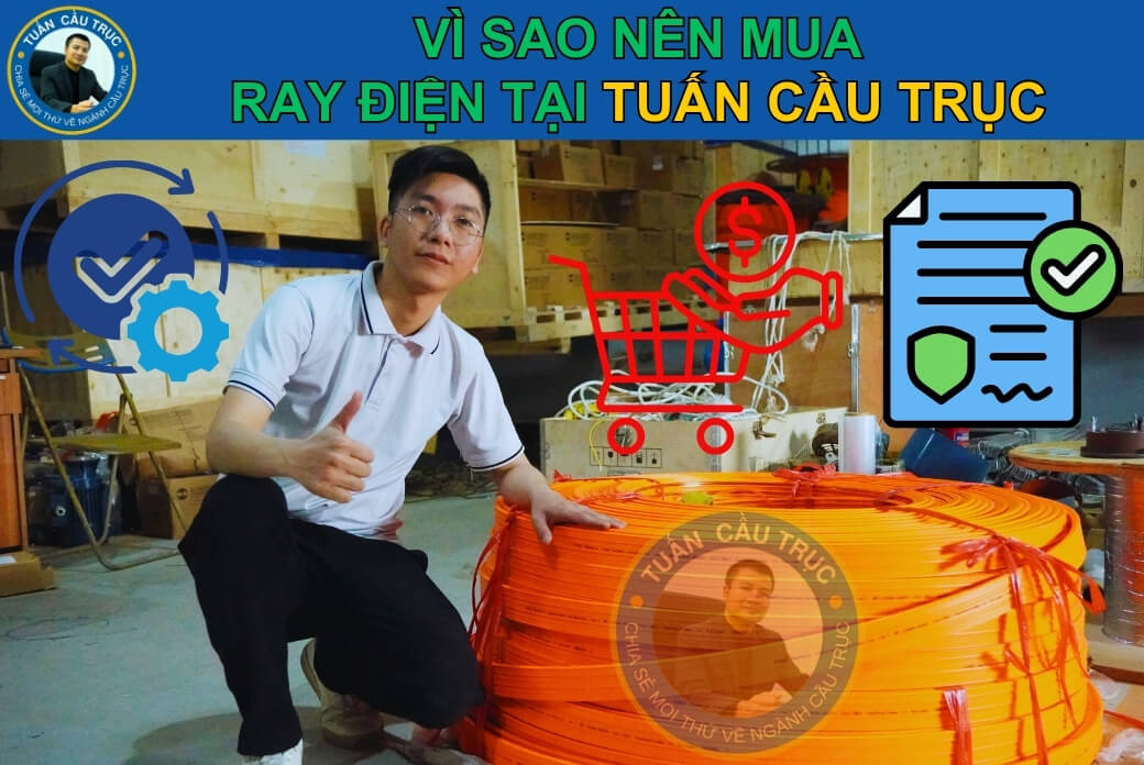 Vì sao nên mua ray điện tại Tuấn Cầu Trục? Vì sao nên mua ray điện tại Tuấn Cầu Trục?